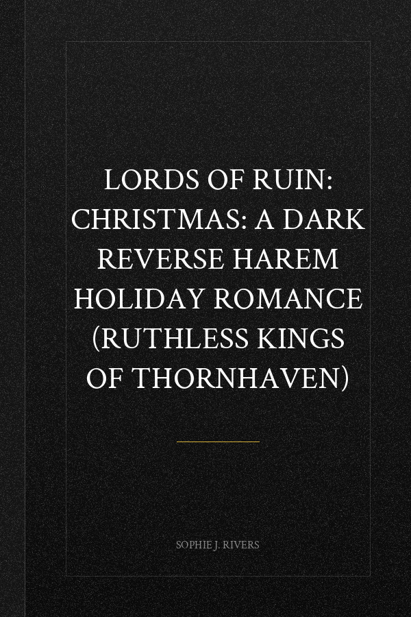Lords Of Ruin: Christmas: A Dark Reverse Harem Holiday Romance (Ruthless Kings Of Thornhaven)