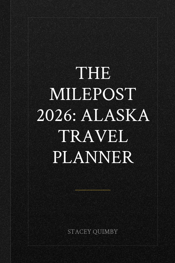 The Milepost 2026: Alaska Travel Planner