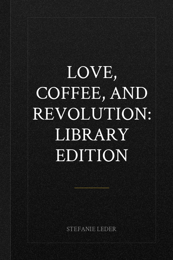 Love, Coffee, and Revolution: Library Edition
