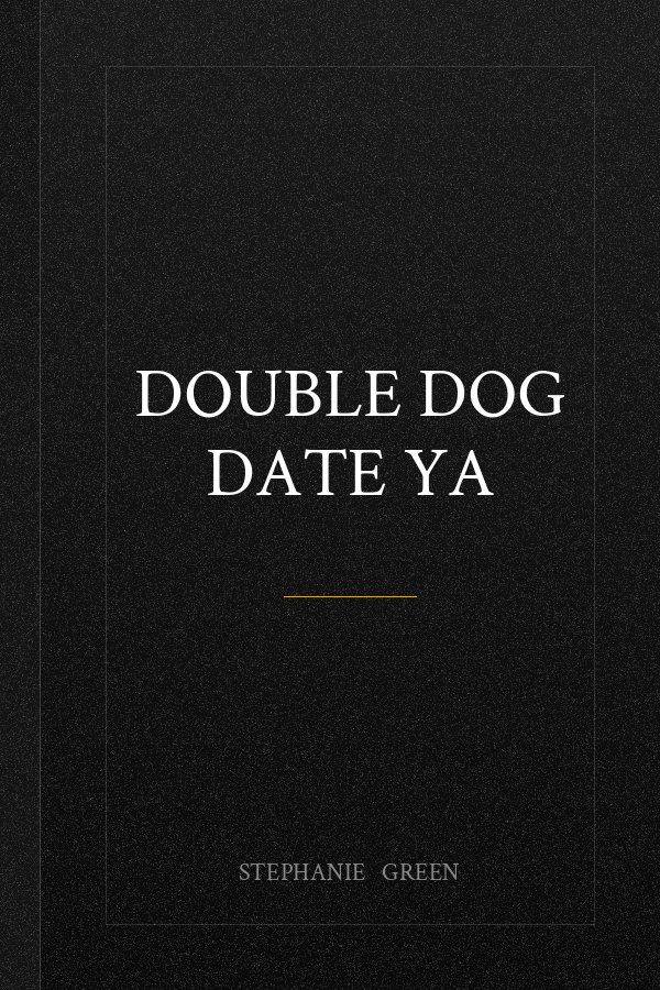 Double Dog Date Ya