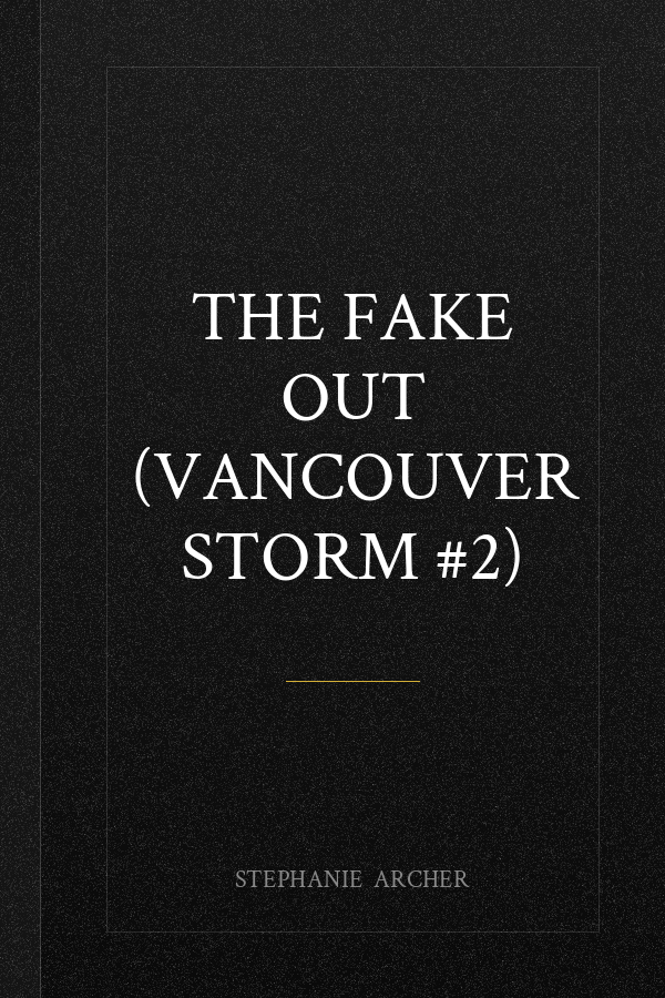 The Fake Out (Vancouver Storm #2)