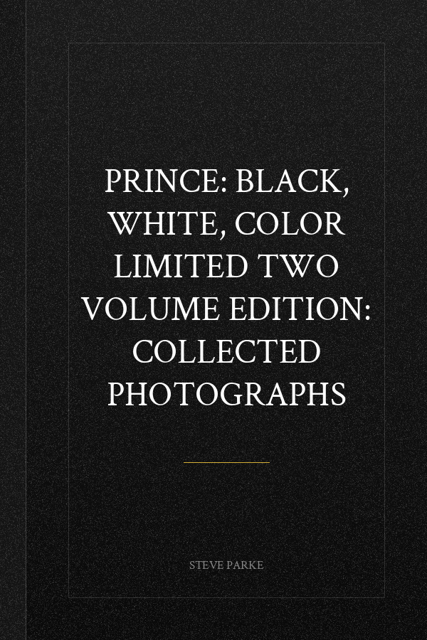 Prince: Black, White, Color Limited Two Volume Edition: Collected Photographs