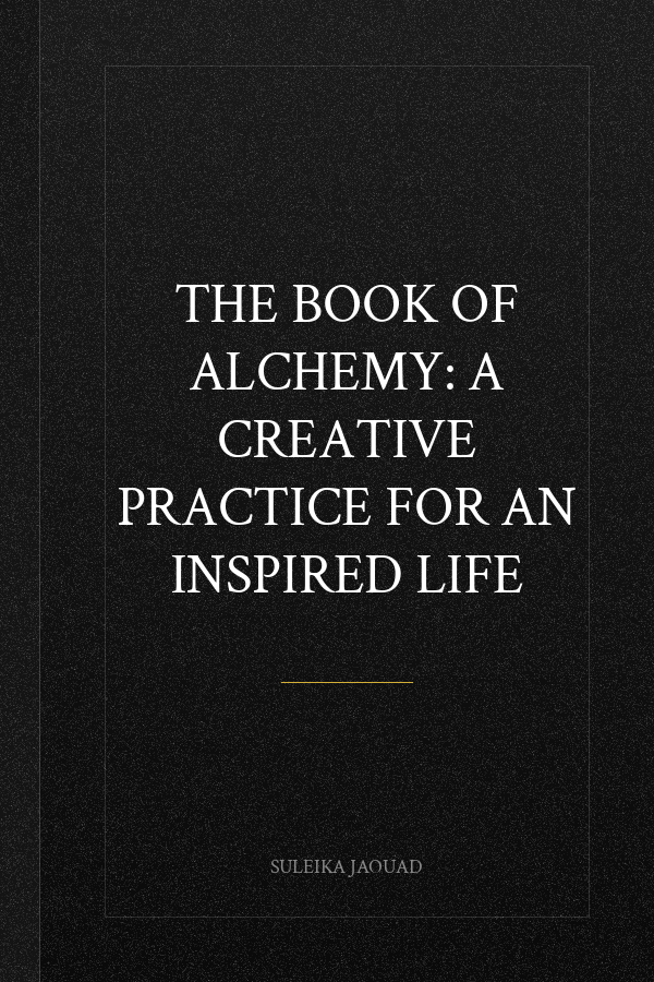 The Book of Alchemy: A Creative Practice for an Inspired Life