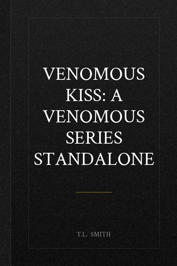 Venomous Kiss: A Venomous Series Standalone