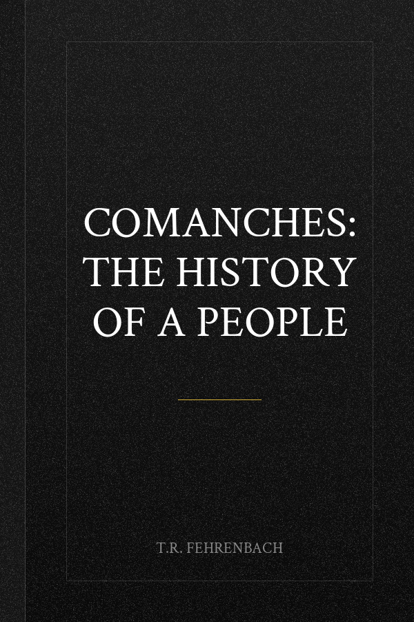 Comanches: The History of a People