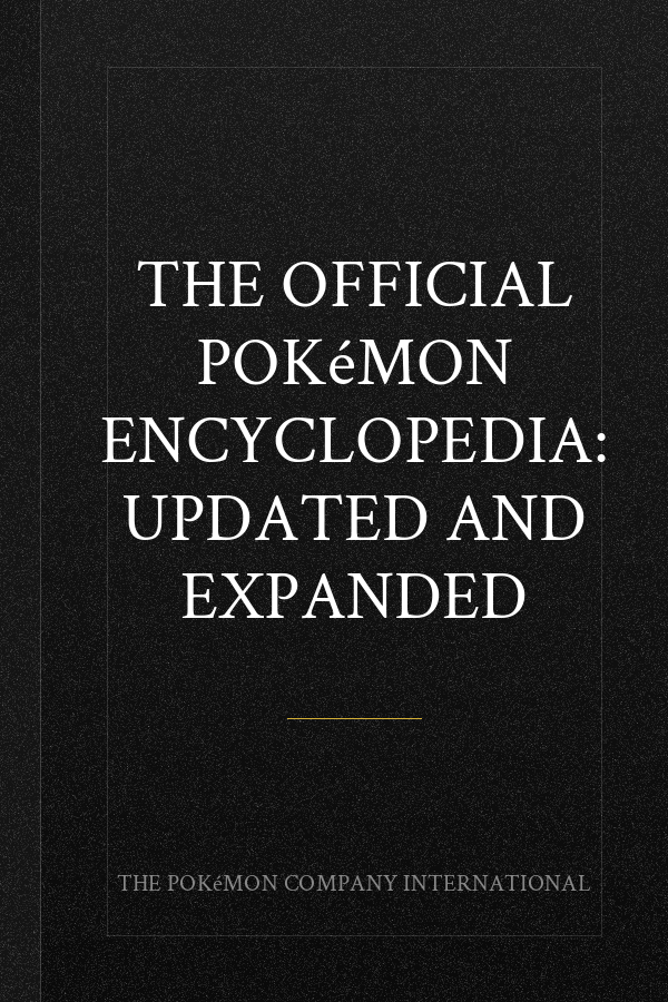 The Official Pokémon Encyclopedia: Updated and Expanded