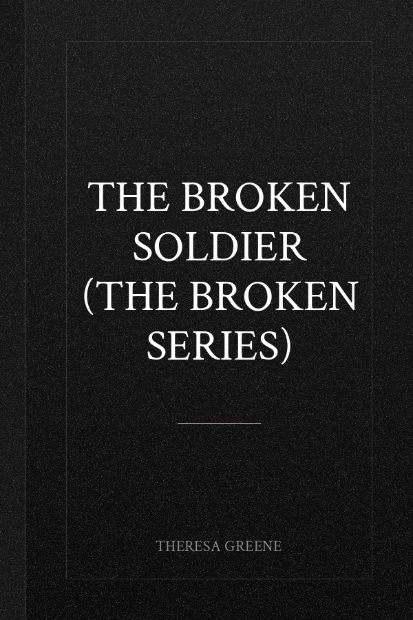The Broken Soldier (The Broken Series)
