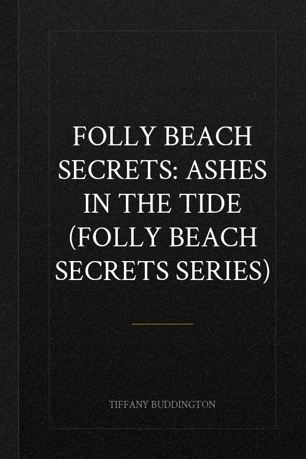 Folly Beach Secrets: Ashes in the Tide (Folly Beach Secrets Series)