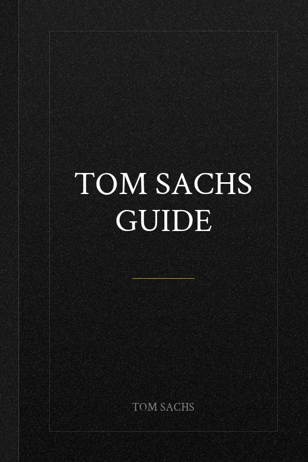 Tom Sachs Guide