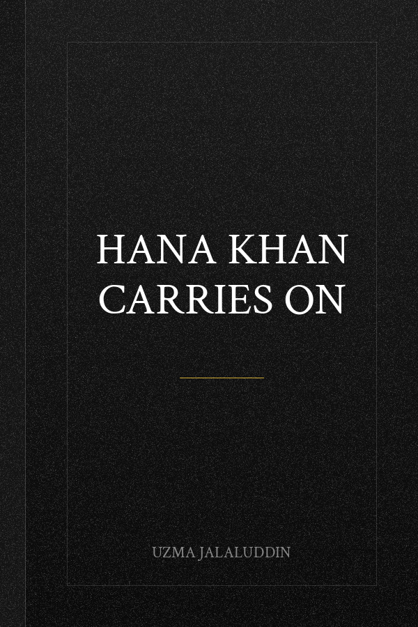 Hana Khan Carries On
