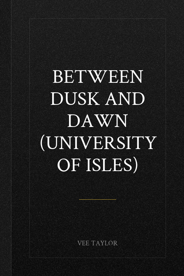Between Dusk and Dawn (University of Isles)