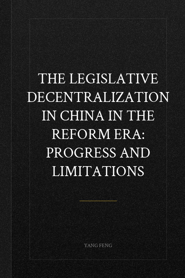 The Legislative Decentralization in China in the Reform Era: Progress and Limitations