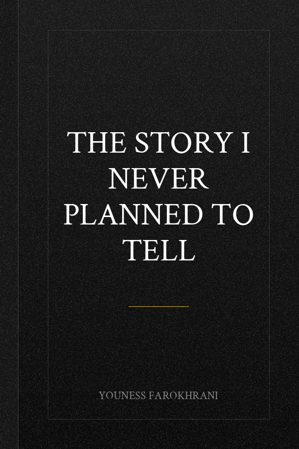 The Story I never Planned to Tell